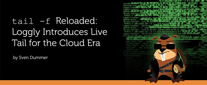Loggly Live Tail: tail -f for the Cloud Era