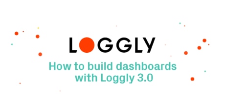 How to build dashboards in Loggly 3.0